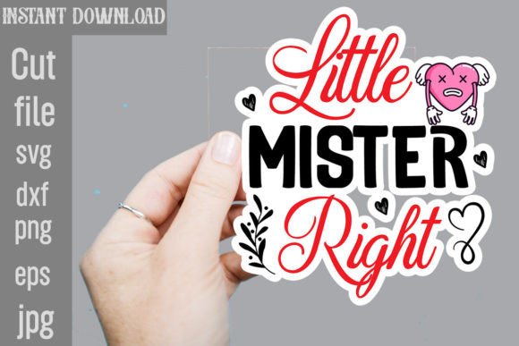 Download Little Mister Right SVG Sticker Designs - Sticker designs Collection