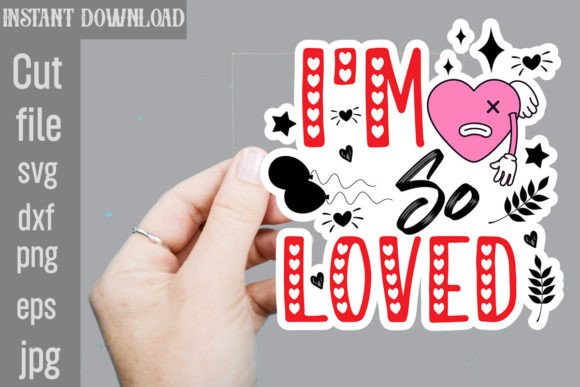 Download I'm so Loved SVG Sticker Designs - Sticker designs Collection